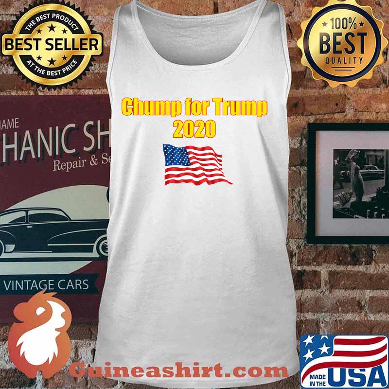 Chump For Trump 2020 American Flag Election Shirt Tank top