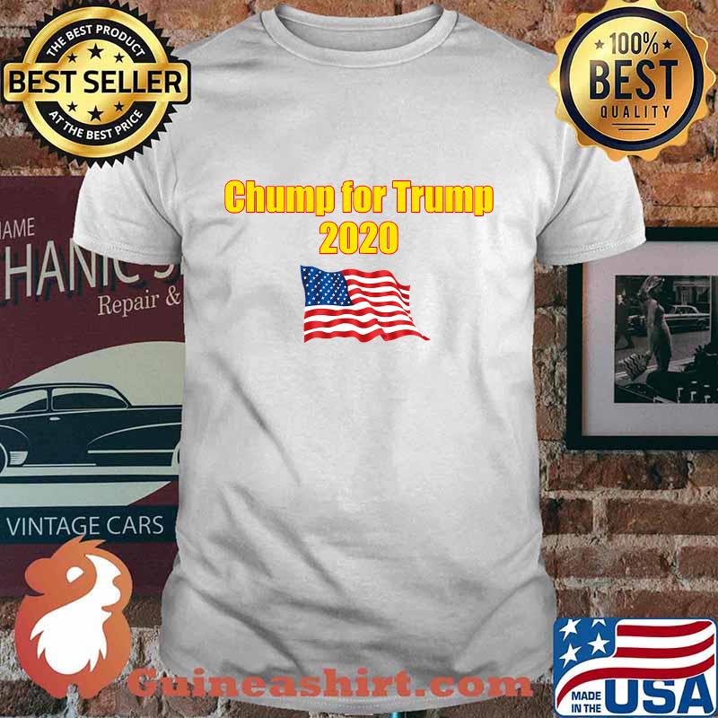 Chump For Trump 2020 American Flag Election Shirt