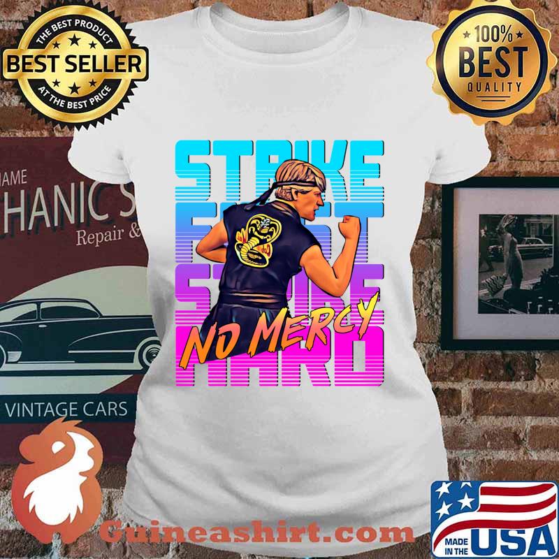 Cobra kai 2020 strike first strike hard no mercy classic s Ladies tee