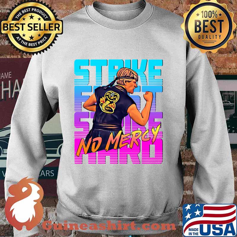 Cobra kai 2020 strike first strike hard no mercy classic s Sweater