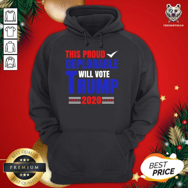 Cute This Proud Deplorable Will Vote Trump 2020 Shirt - Image 5
