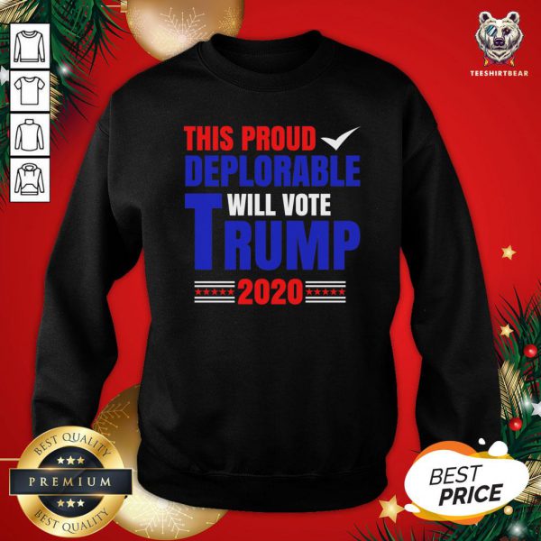 Cute This Proud Deplorable Will Vote Trump 2020 Shirt - Image 4