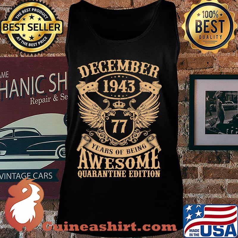 December 1943 77 years of being awesome quarantine edition vintage s Tank top
