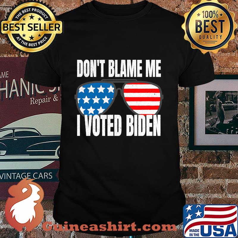 Don't Blame Me I Voted Biden American Flag Sunglasses Presidential Election Shirt