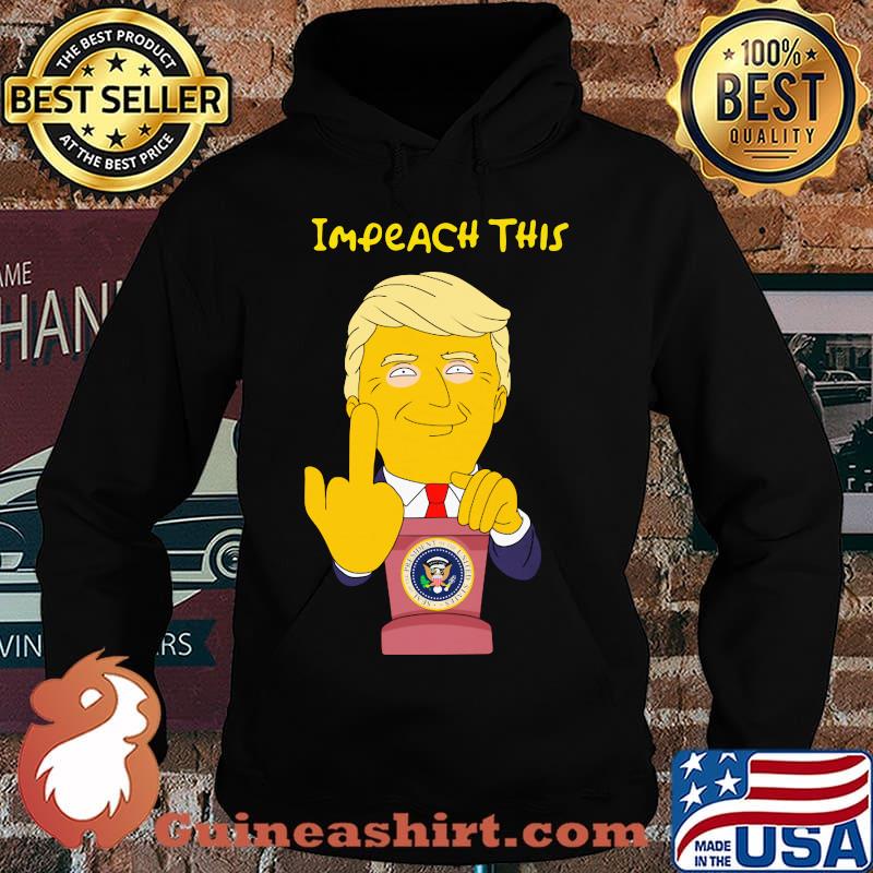 Donald trump impeach this s Hoodie