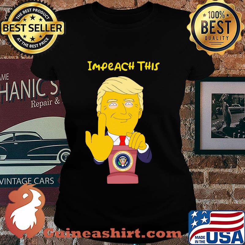 Donald trump impeach this s Laides tee