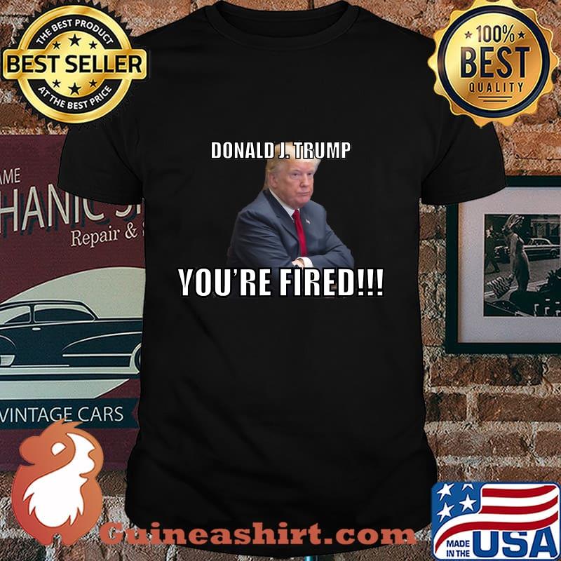 Donald Trump You're Fired Election Shirt