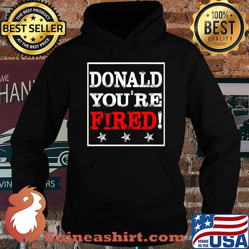Donald trump you’re fired joe biden victory 2020 election win s Hoodie