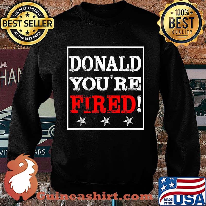 Donald trump you’re fired joe biden victory 2020 election win s Sweater