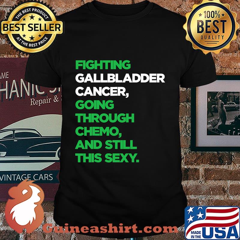 Fighting Gallbladder Cancer Going Through Chemo And Still This Sexy Shirt