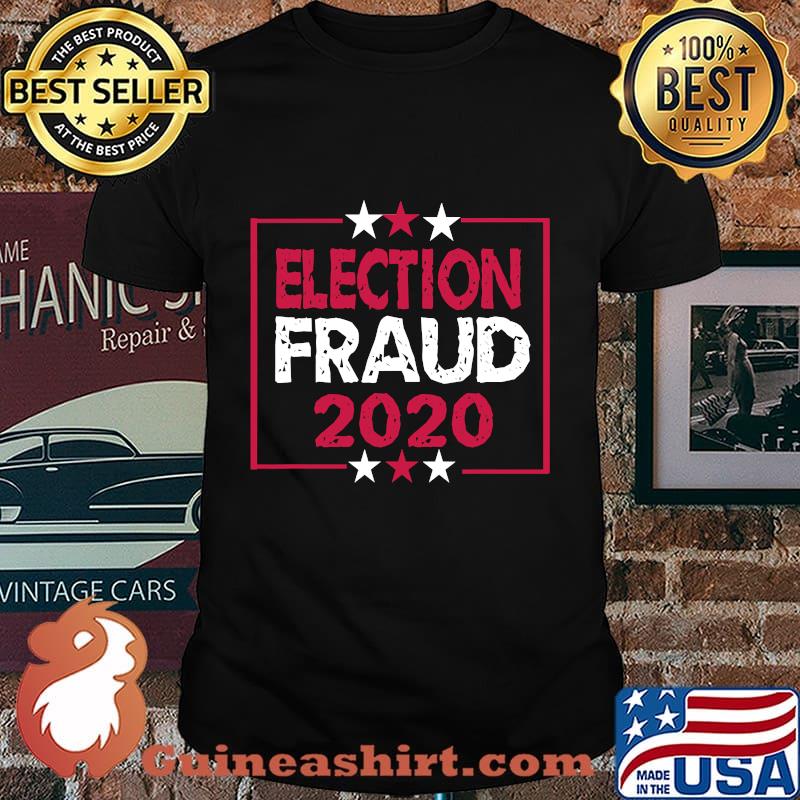Fraud 2020 - election results voter 2020 shirt
