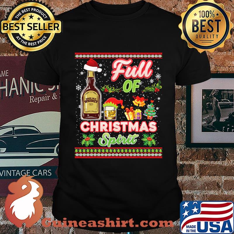 Full of christmas spirit whiskey spirits drinking shirt