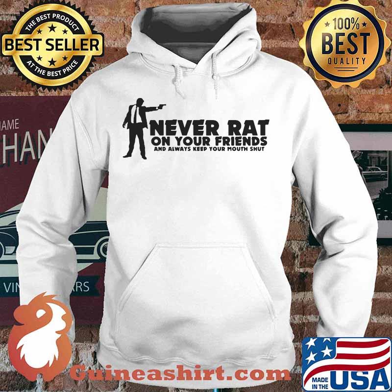 Goodfellas never rat on your friends and always keep your mouth shut version s Hoodie