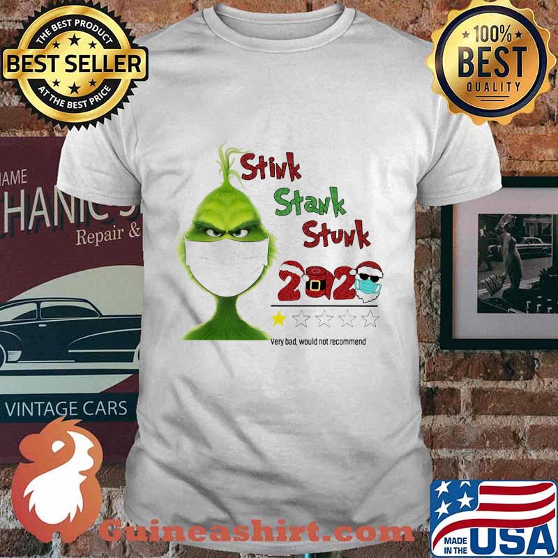 Grinch mask stink stank stunk 2020 very bad would not recommend christmas shirt