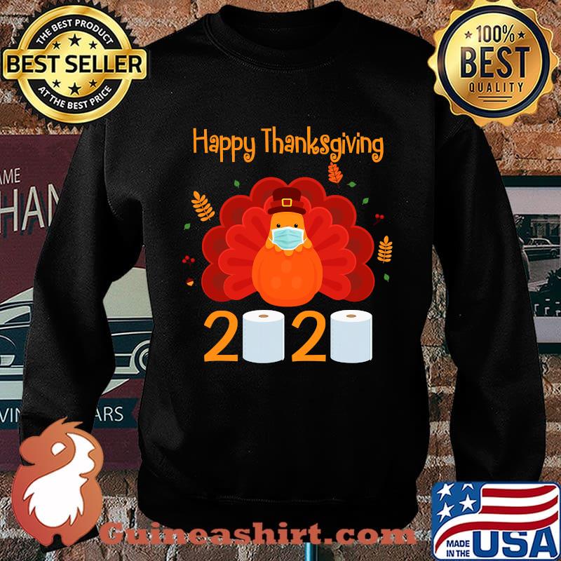 Happy thanksgiving turkey face mask quarantine 2020 toilet paper s Sweater