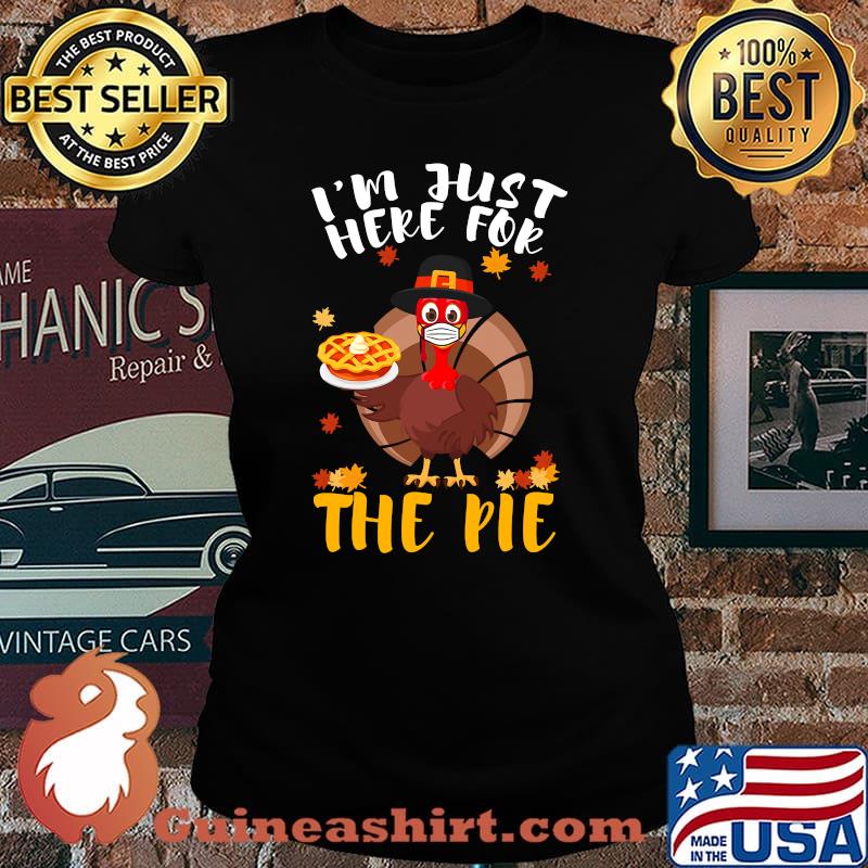 Here for pie thanksgiving turkey face mask gobble s Laides tee