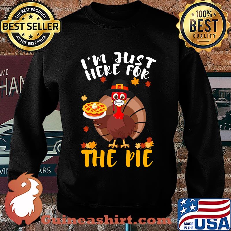 Here for pie thanksgiving turkey face mask gobble s Sweater