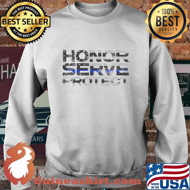 Honor Serve Protect Thin Blue Line Flag Patriotic Police Shirt Sweater