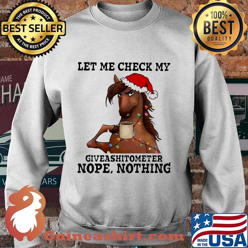 Horse christmas let me check my giveashitometer nope nothing s Sweater