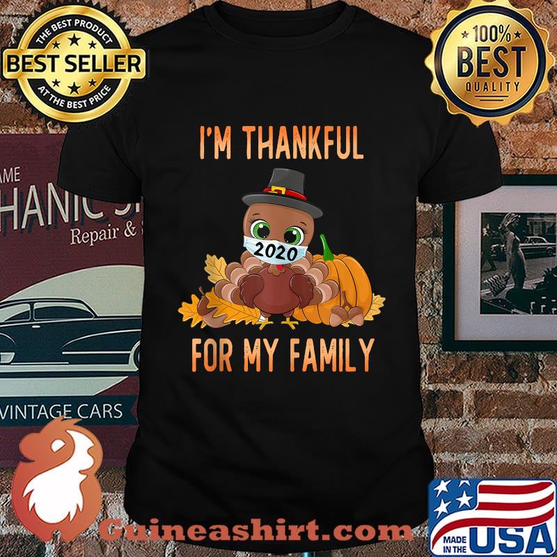 I'm thankful for my family thanksgiving turkey wearing mask shirt
