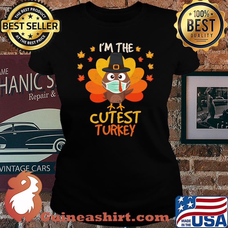 I'm the cutest turkey happy thanksgiving 2020 face mask s Laides tee