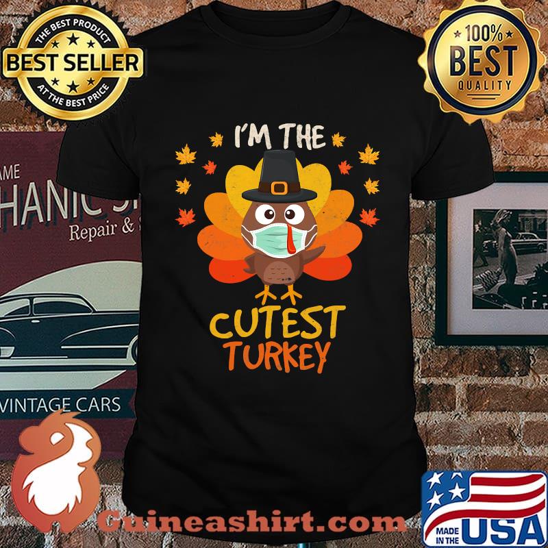 I'm the cutest turkey happy thanksgiving 2020 face mask shirt