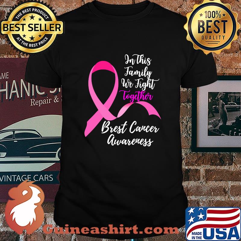 In This Family We Fight Together Breast Cancer Awareness Shirt