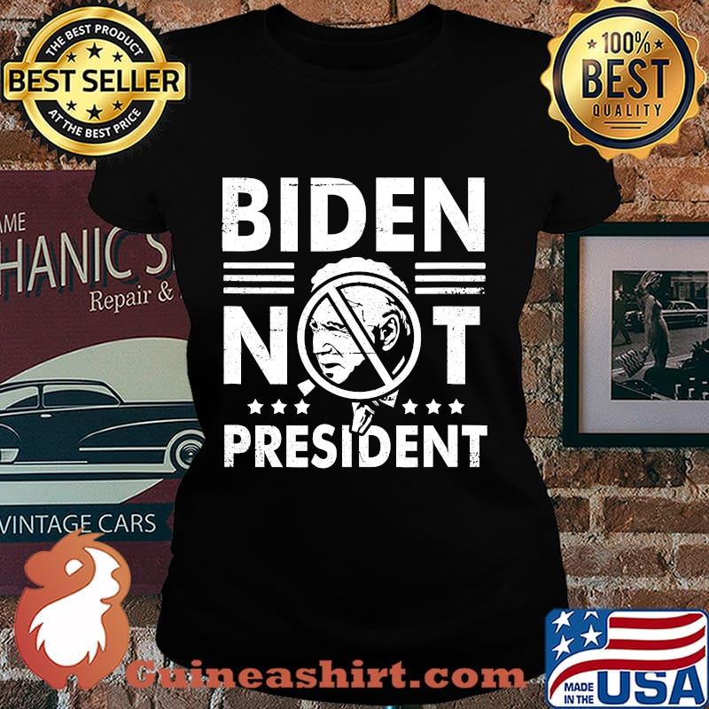 Joe Biden Not My President Shirt Laides tee