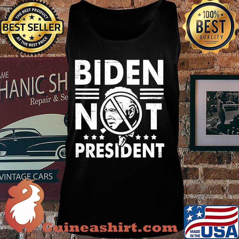 Joe Biden Not My President Shirt Tank top