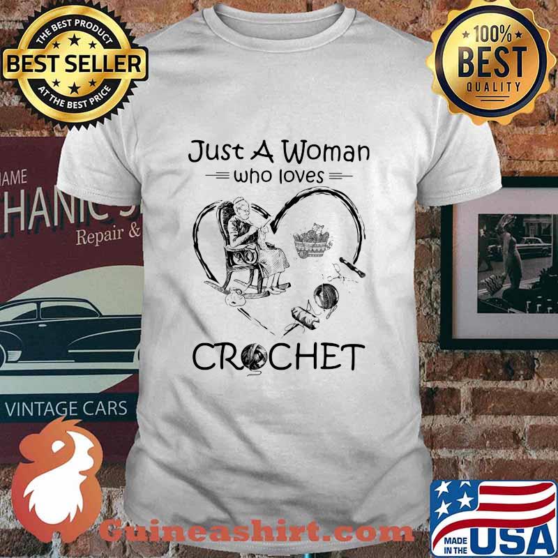 Just A Woman Who Loves Crochet Heart Shirt