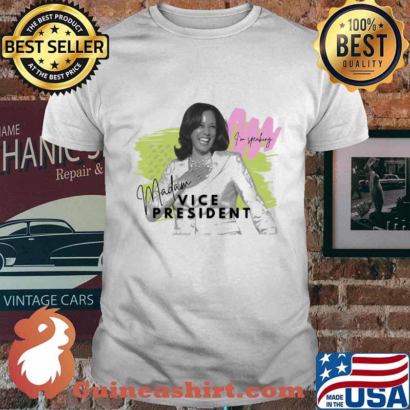 Kamala harris madam vice president i'm speaking shirt