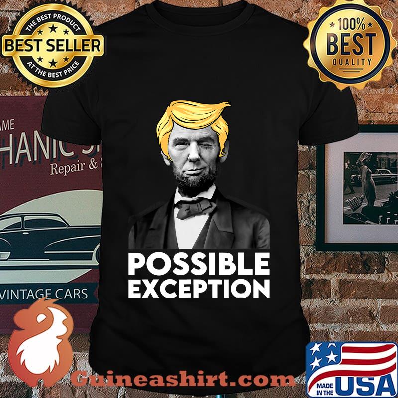 Lincoln Winking With Trump Hair Possible Exception Election Vote Republican Shirt