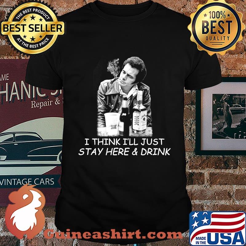 Love merle tee haggard i think i'll just stay here & drink shirt