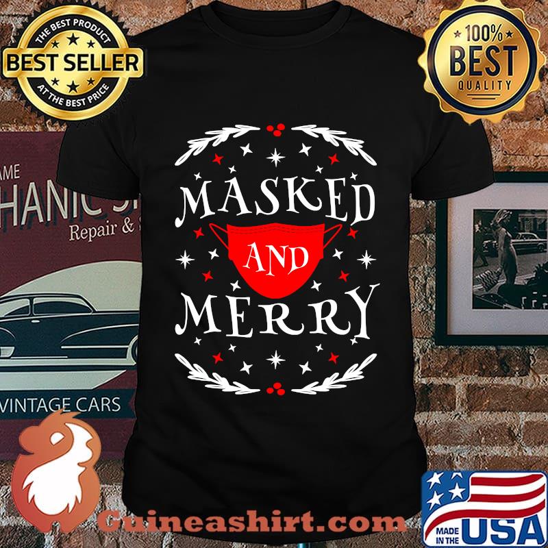 Masked and merry xmask face mask graphic ugly christmas shirt