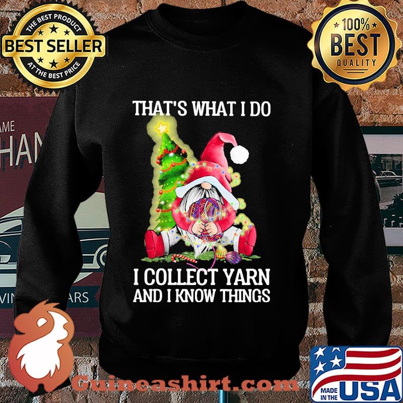 Merry christmas gnomes that's what i do i collect yarn and i know things s Sweater