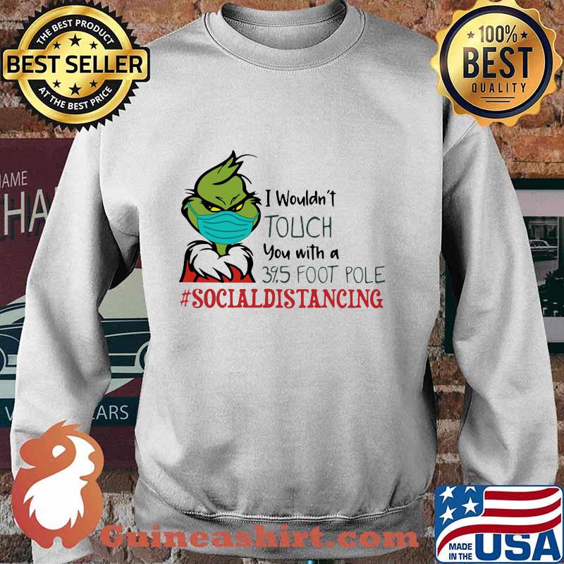 Merry christmas grinch wear mask i wouldn't touch you with a 39.5 foot pole social distancing s Sweater