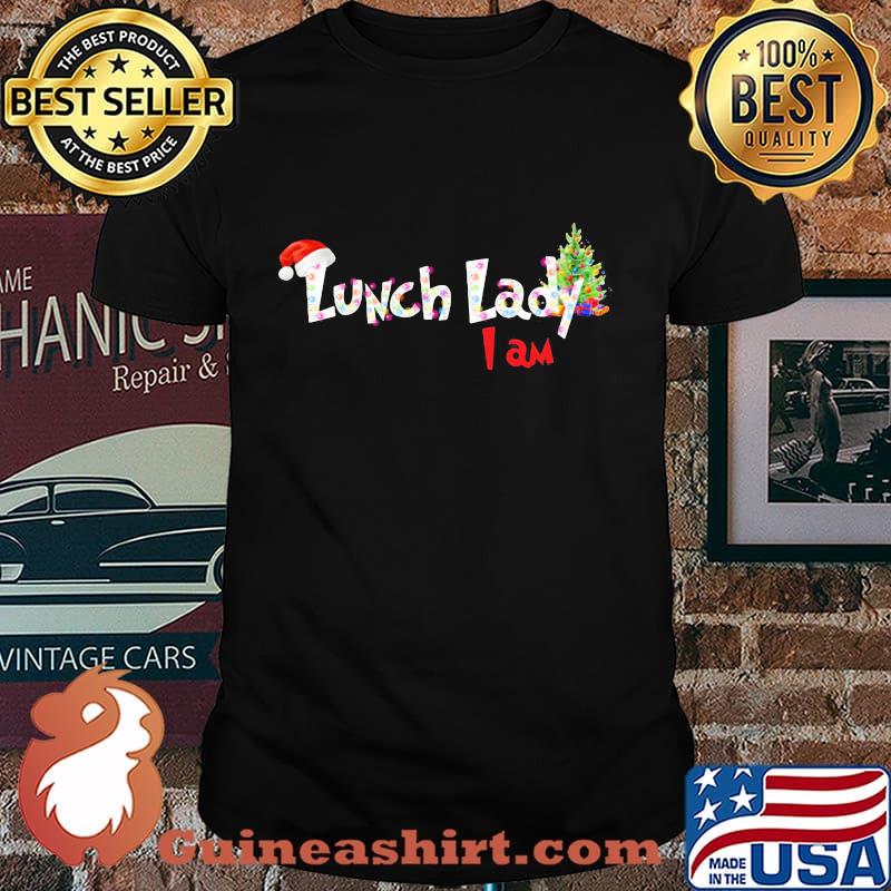 Merry christmas lunch lady i am shirt