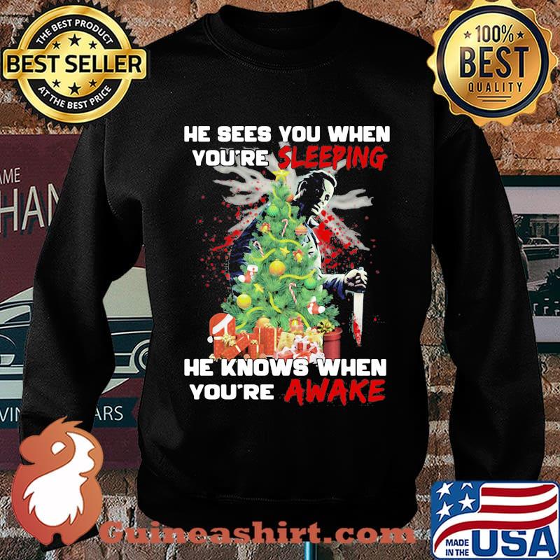 Michael myers he sees you when you're sleeping he knows when you're awake s Sweater