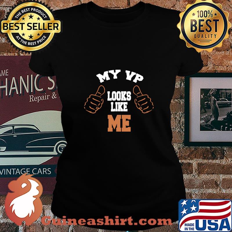 My VP Looks Like Me Trump 2020 Election Shirt Laides tee