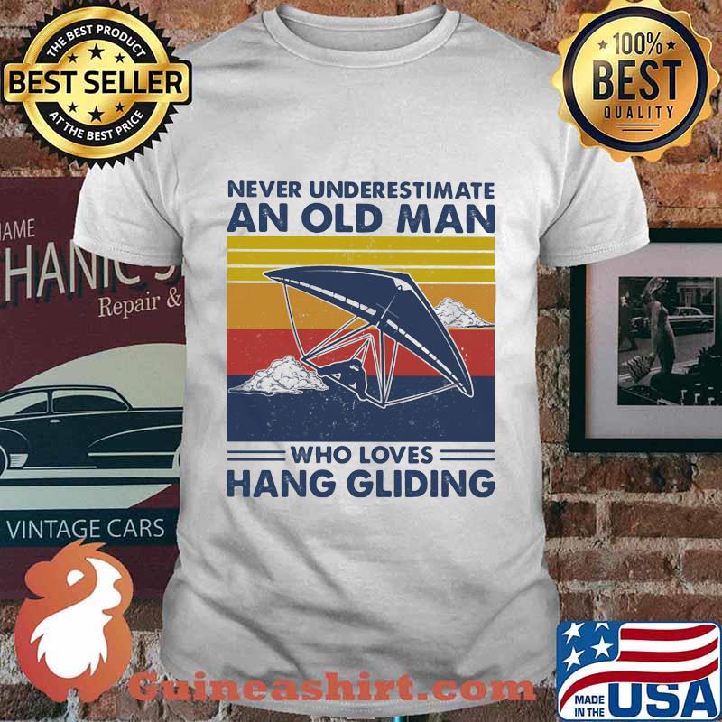 Never underestimate an old man who loves hang gliding vintage retro shirt