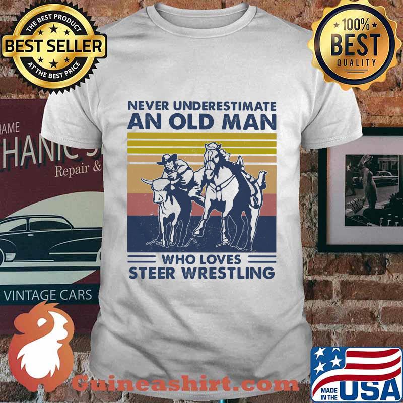 Never underestimate an old man who loves steer wrestling vintage retro shirt
