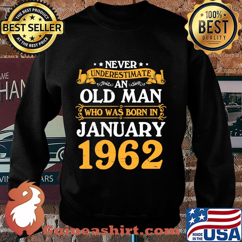 Never Underestimate An Old Man Who Was Born In January 1962 Shirt Sweater