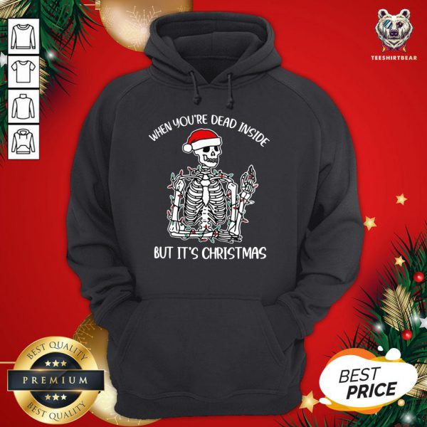 Nice Santa Skeleton When Youre Dead Inside But Its Christmas Shirt - Image 5