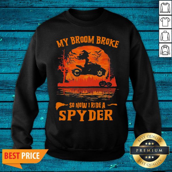 Nice Witch My Broom Broke So Now I Ride A Spyder Halloween Shirt - Image 5