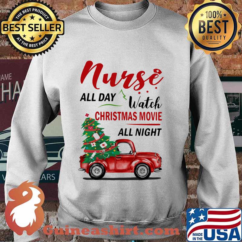 Nurse all day watch christmas movie all night car s Sweater