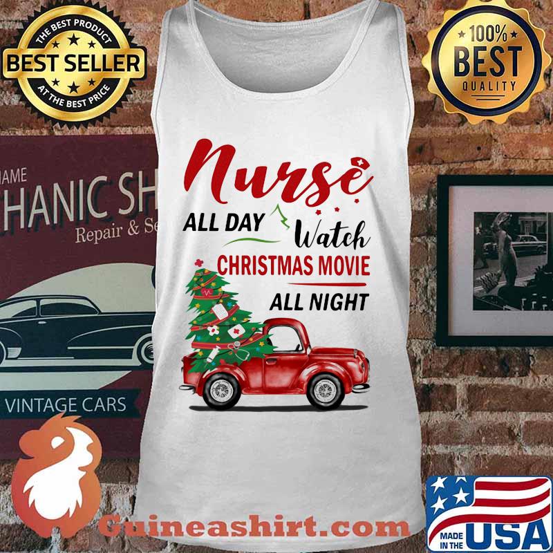 Nurse all day watch christmas movie all night car s Tank top