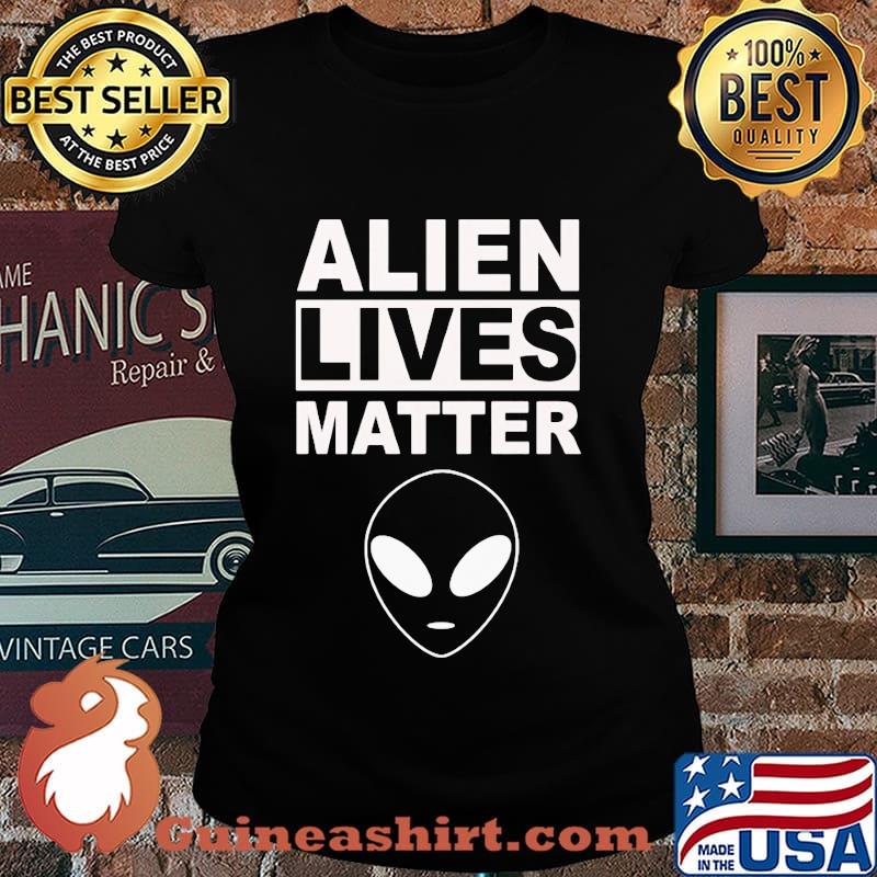 Official Alien Lives Matter Shirt Laides tee