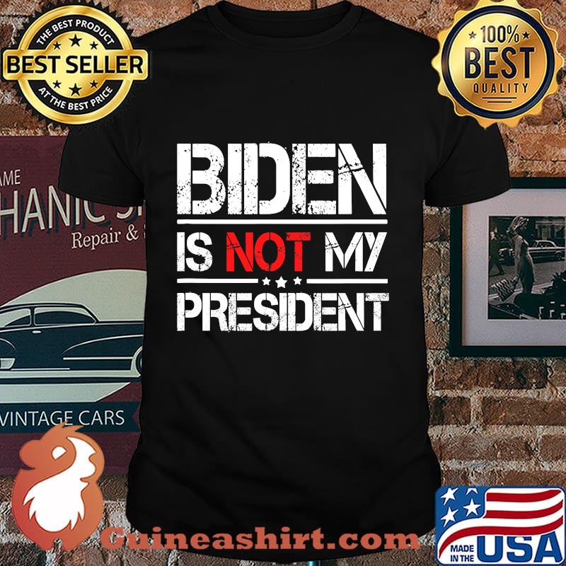 Official Biden Is Not My President Shirt