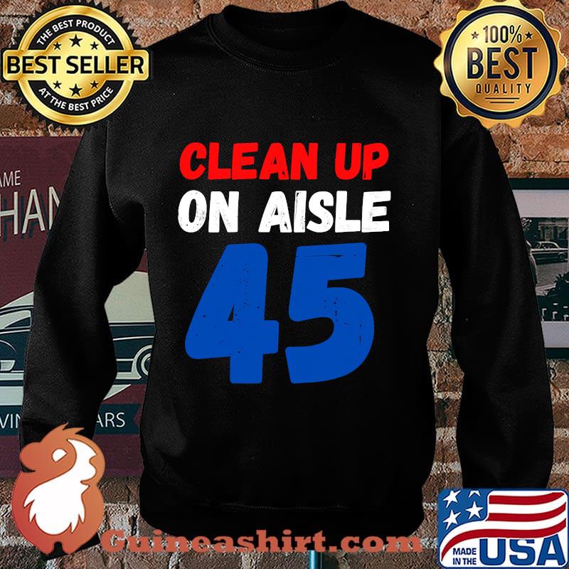 Official Clean Up On Aisle 45 Shirt Sweater