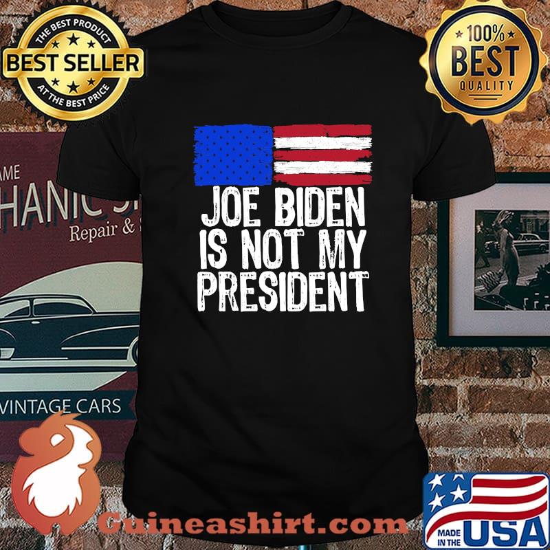 Official Joe Biden Is Not My President American Flag Shirt